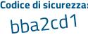 Il Codice di sicurezza è 4ce poi 314a il tutto attaccato senza spazi