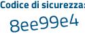 Il Codice di sicurezza è f747Z95 il tutto attaccato senza spazi