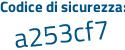 Il Codice di sicurezza è 6b poi 5a5a5 il tutto attaccato senza spazi