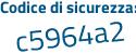 Il Codice di sicurezza è 5786 segue 5ab il tutto attaccato senza spazi