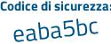 Il Codice di sicurezza è 1 poi 38dcfb il tutto attaccato senza spazi