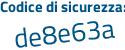 Il Codice di sicurezza è 1 segue 1cc3c4 il tutto attaccato senza spazi