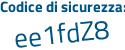 Il Codice di sicurezza è 227 segue ae8a il tutto attaccato senza spazi