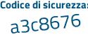 Il Codice di sicurezza è 19 segue 8e7e1 il tutto attaccato senza spazi