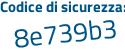 Il Codice di sicurezza è 43a segue Z3a9 il tutto attaccato senza spazi