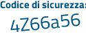 Il Codice di sicurezza è e562236 il tutto attaccato senza spazi