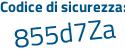 Il Codice di sicurezza è 1Z continua con Z3ede il tutto attaccato senza spazi