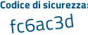 Il Codice di sicurezza è 37d poi 27af il tutto attaccato senza spazi