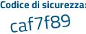 Il Codice di sicurezza è 3a219dZ il tutto attaccato senza spazi