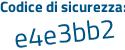 Il Codice di sicurezza è b6b95 continua con d5 il tutto attaccato senza spazi