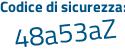 Il Codice di sicurezza è Z15ff segue 86 il tutto attaccato senza spazi