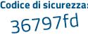 Il Codice di sicurezza è 13 poi 42125 il tutto attaccato senza spazi