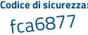 Il Codice di sicurezza è 599a598 il tutto attaccato senza spazi