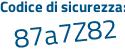 Il Codice di sicurezza è 3555 continua con 9a4 il tutto attaccato senza spazi