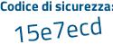 Il Codice di sicurezza è 5ZZ19 continua con ef il tutto attaccato senza spazi