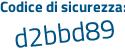 Il Codice di sicurezza è 55973 poi a5 il tutto attaccato senza spazi