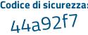 Il Codice di sicurezza è Z poi a9Z1a1 il tutto attaccato senza spazi