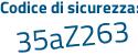 Il Codice di sicurezza è e93a5 continua con 8f il tutto attaccato senza spazi