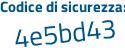 Il Codice di sicurezza è b17 poi d5e8 il tutto attaccato senza spazi