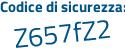 Il Codice di sicurezza è Zb76 segue 64d il tutto attaccato senza spazi