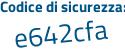 Il Codice di sicurezza è f512579 il tutto attaccato senza spazi