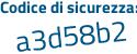 Il Codice di sicurezza è 7Z6Zf continua con 96 il tutto attaccato senza spazi