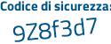 Il Codice di sicurezza è b42Z8Z5 il tutto attaccato senza spazi