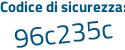 Il Codice di sicurezza è 47ZZf2Z il tutto attaccato senza spazi