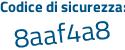 Il Codice di sicurezza è 1a8c continua con ZeZ il tutto attaccato senza spazi