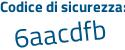 Il Codice di sicurezza è 6a6a poi b9a il tutto attaccato senza spazi