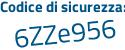 Il Codice di sicurezza è 9e6 poi ced6 il tutto attaccato senza spazi