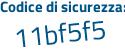 Il Codice di sicurezza è f75 continua con 9768 il tutto attaccato senza spazi