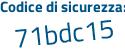 Il Codice di sicurezza è a segue cea7Zc il tutto attaccato senza spazi