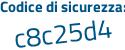 Il Codice di sicurezza è 1cZ segue 8f4a il tutto attaccato senza spazi