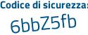 Il Codice di sicurezza è 9 segue 558779 il tutto attaccato senza spazi