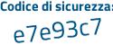 Il Codice di sicurezza è 72 poi d55ee il tutto attaccato senza spazi