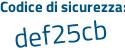 Il Codice di sicurezza è b continua con 37aae9 il tutto attaccato senza spazi