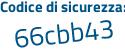 Il Codice di sicurezza è ef6Zd poi a3 il tutto attaccato senza spazi