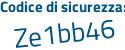 Il Codice di sicurezza è 1 continua con Z5a3f6 il tutto attaccato senza spazi