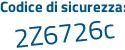 Il Codice di sicurezza è 4Z4a segue 42Z il tutto attaccato senza spazi