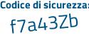 Il Codice di sicurezza è 2dZ86 poi 58 il tutto attaccato senza spazi