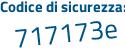 Il Codice di sicurezza è a4cd6 poi 34 il tutto attaccato senza spazi