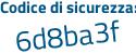 Il Codice di sicurezza è fe96 poi c18 il tutto attaccato senza spazi