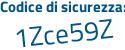 Il Codice di sicurezza è 3afe5 continua con a6 il tutto attaccato senza spazi