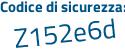 Il Codice di sicurezza è 9Z segue e2Z1c il tutto attaccato senza spazi