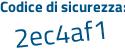 Il Codice di sicurezza è 46 segue 98e46 il tutto attaccato senza spazi