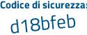 Il Codice di sicurezza è fdZ1 poi 36e il tutto attaccato senza spazi