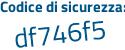 Il Codice di sicurezza è bdbf6f8 il tutto attaccato senza spazi