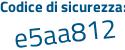 Il Codice di sicurezza è 2Z344dd il tutto attaccato senza spazi