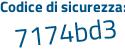 Il Codice di sicurezza è 8a39 segue 83c il tutto attaccato senza spazi